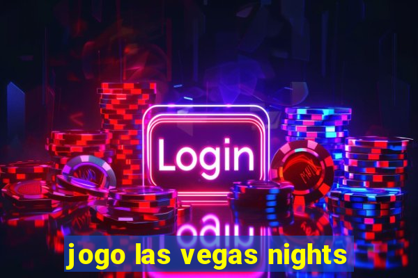 jogo las vegas nights